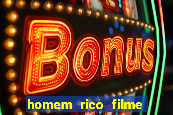 homem rico filme filme homem rico finge ser pobre para